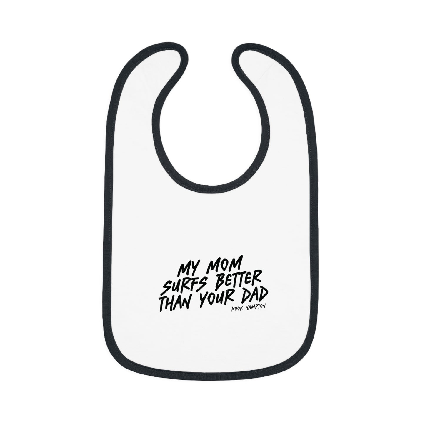 My Mom Rips Baby Bib