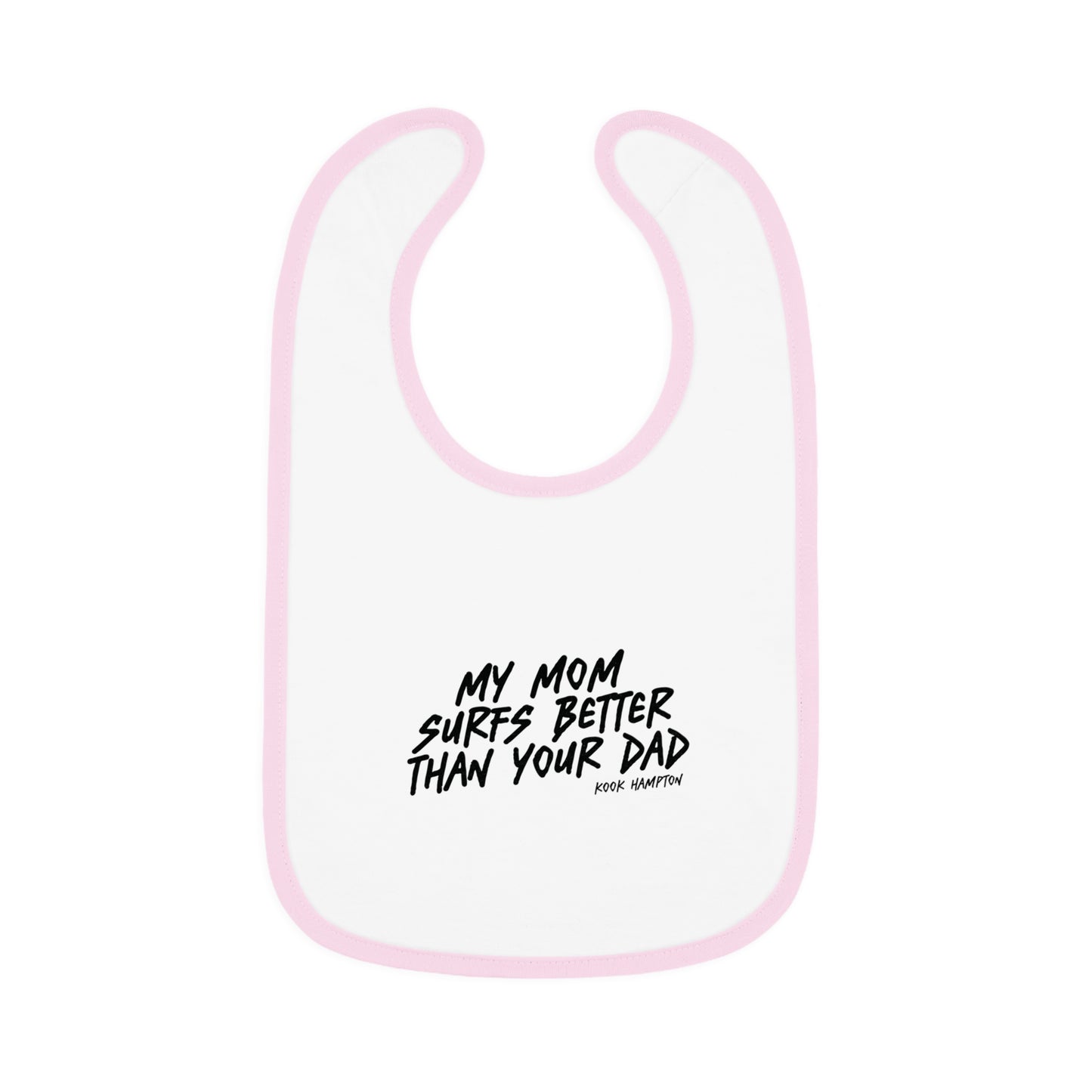 My Mom Rips Baby Bib