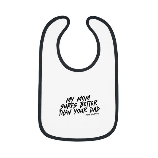 My Mom Rips Baby Bib
